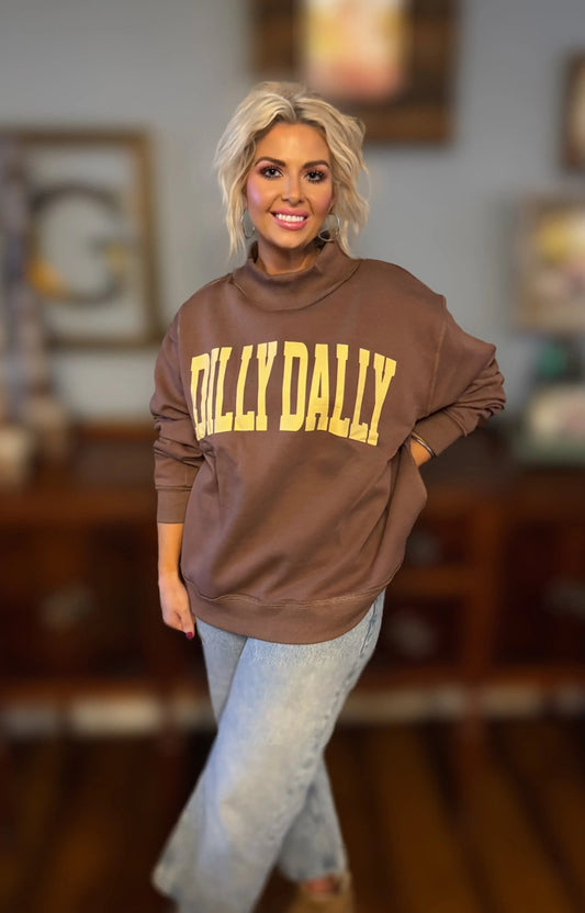 "DILLY DALLY" Coffee Mock Neck Sweatshirt BUCKETLIST