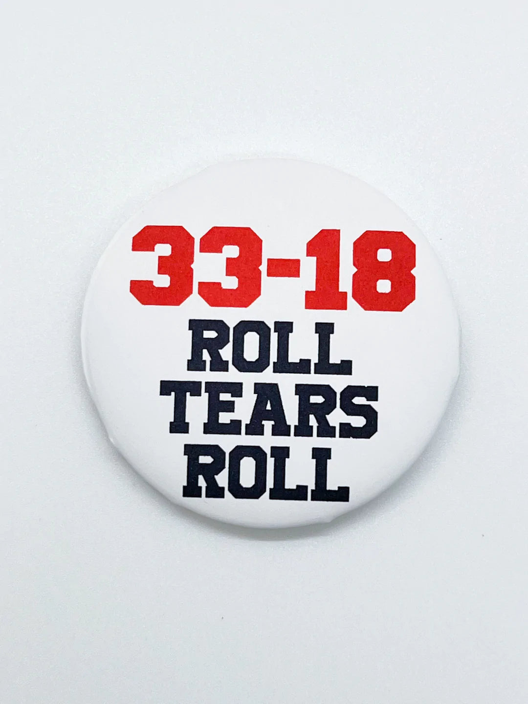 Roll Tears Roll Game Day Button